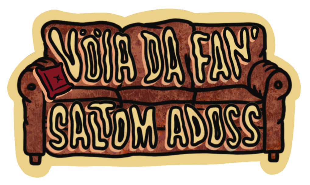 Vöia da fan, saltom adoss