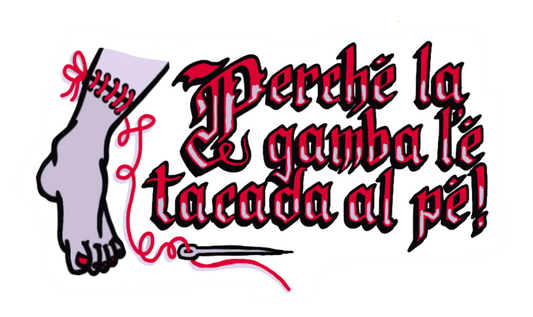 Perché la gamba l'è tacada al pé!